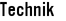 Technik